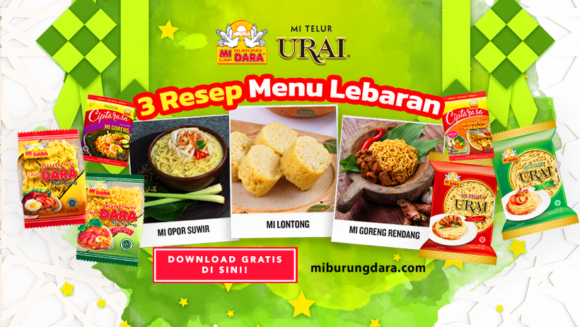 Download Gratis Inspirasi 3 Resep Menu Lebaran ala MI BURUNG DARA!